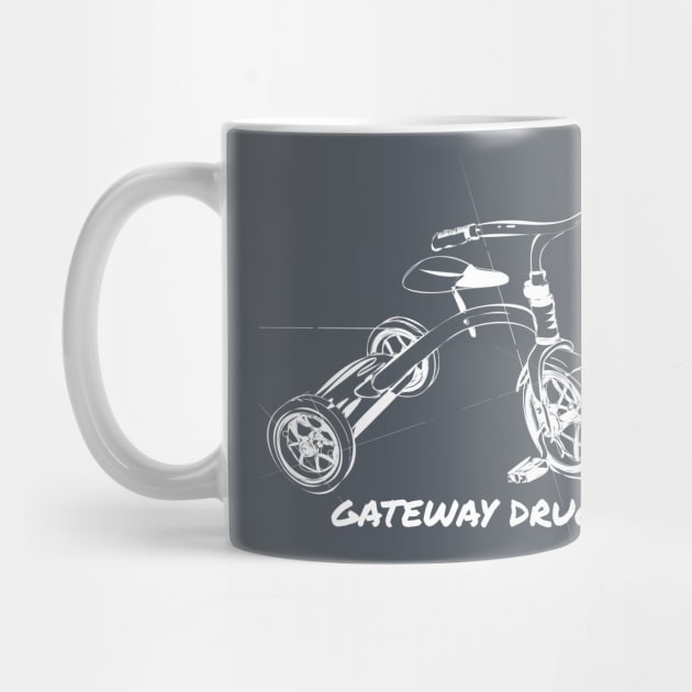 Tricycle is a Gateway Drug T-Shirt by gpavey